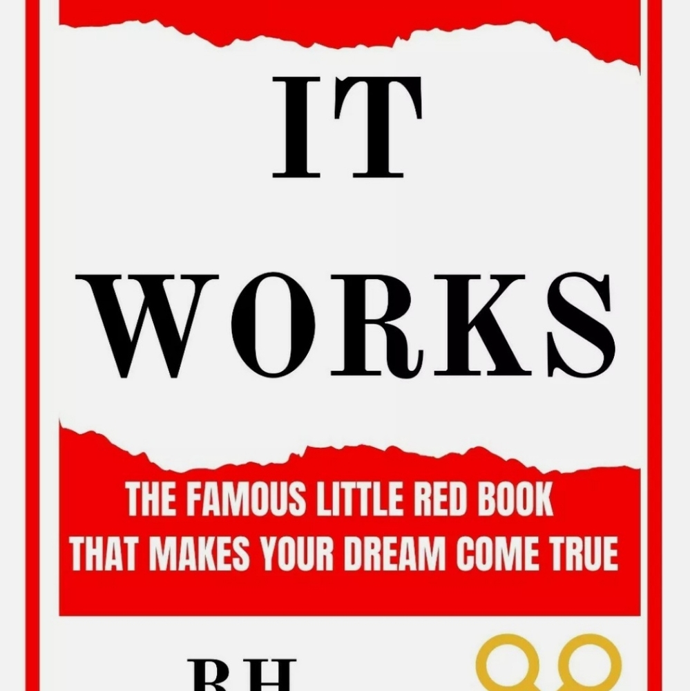 It Works : the Famous Little Red Book That Makes Your Dreams Come True